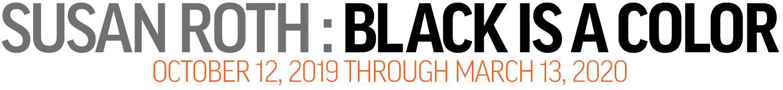 SUSAN ROTH : BLACK IS A COLOR